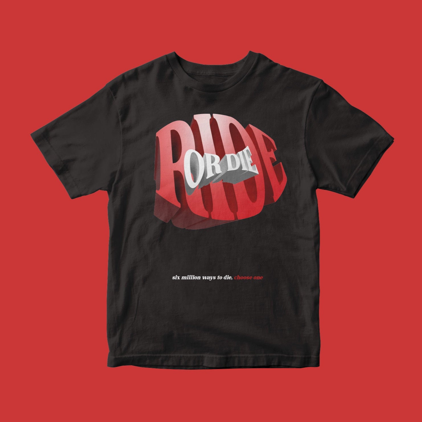 T-shirt Ride or die