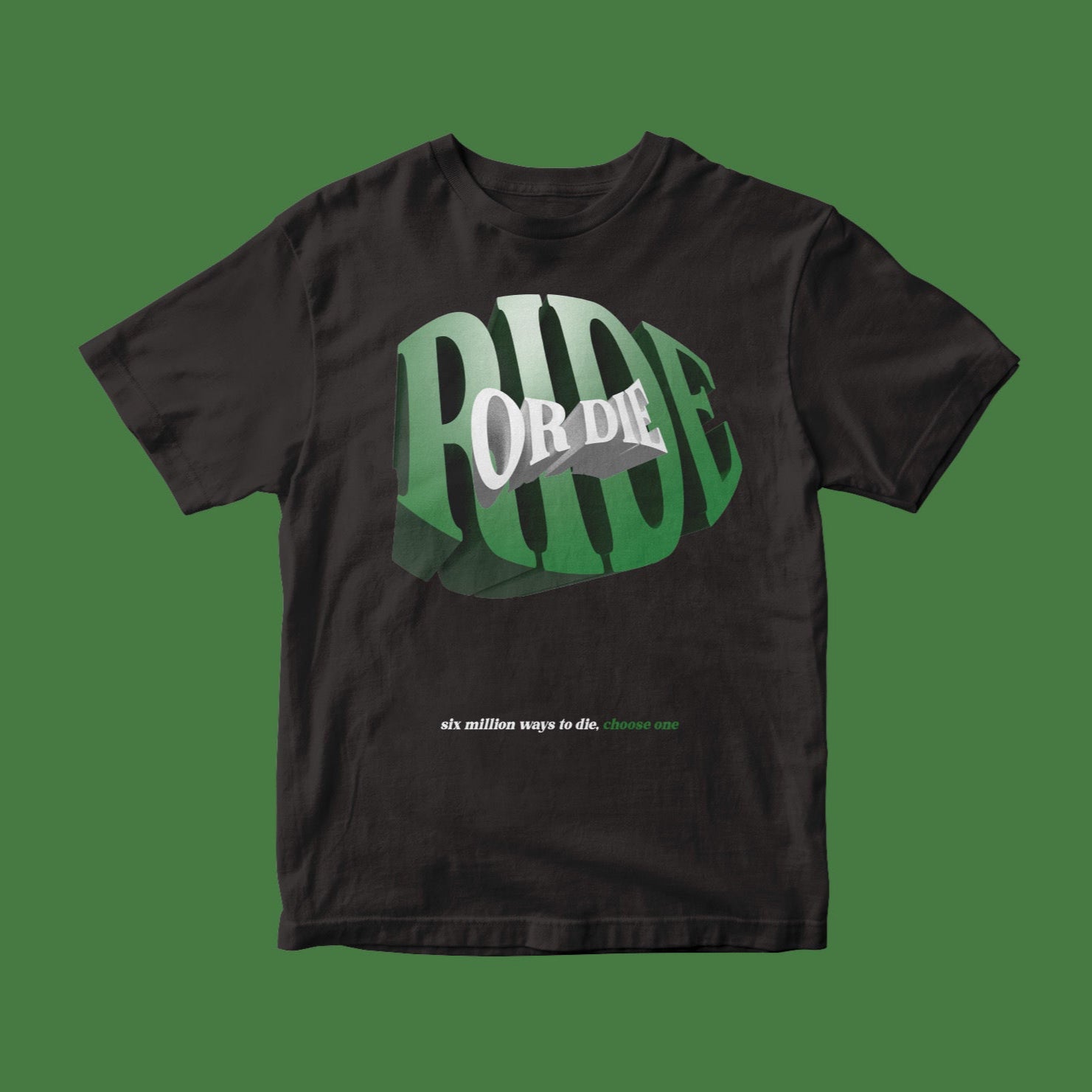 T-shirt Ride or die